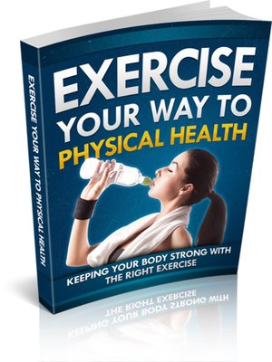 cover image of Exercise Your Way to Physical Health